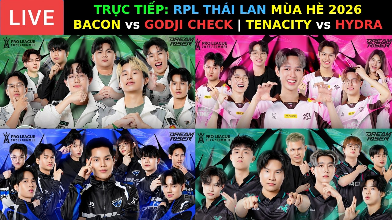 TRỰC TIẾP: RPL THÁI LAN 2026 - BACON vs GODJI CHECK | TENACITY vs HYDRA - TUẦN 3 !!!