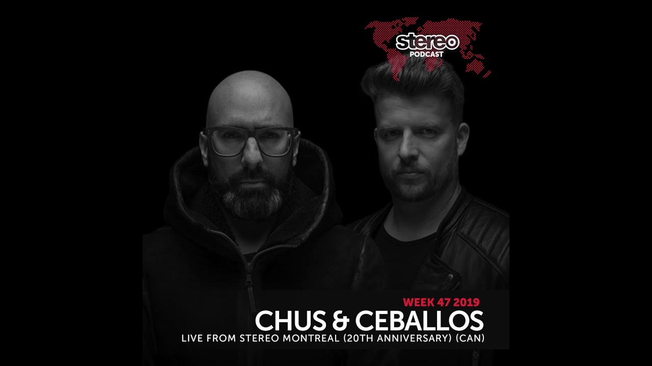 19W47 Chus & Ceballos @ Stereo Montreal