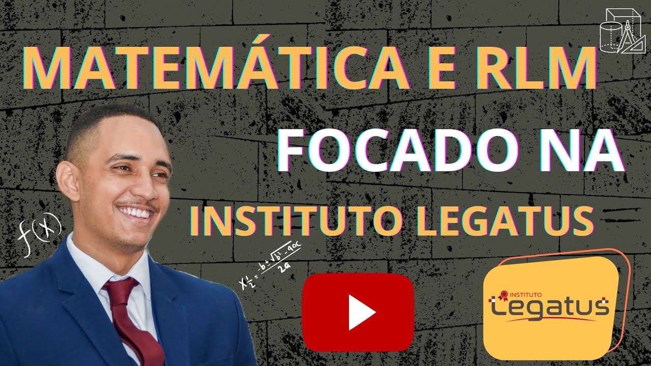 LEGATUS - Matemática e Raciocínio Lógico -  Resolução de exercícios  (01)