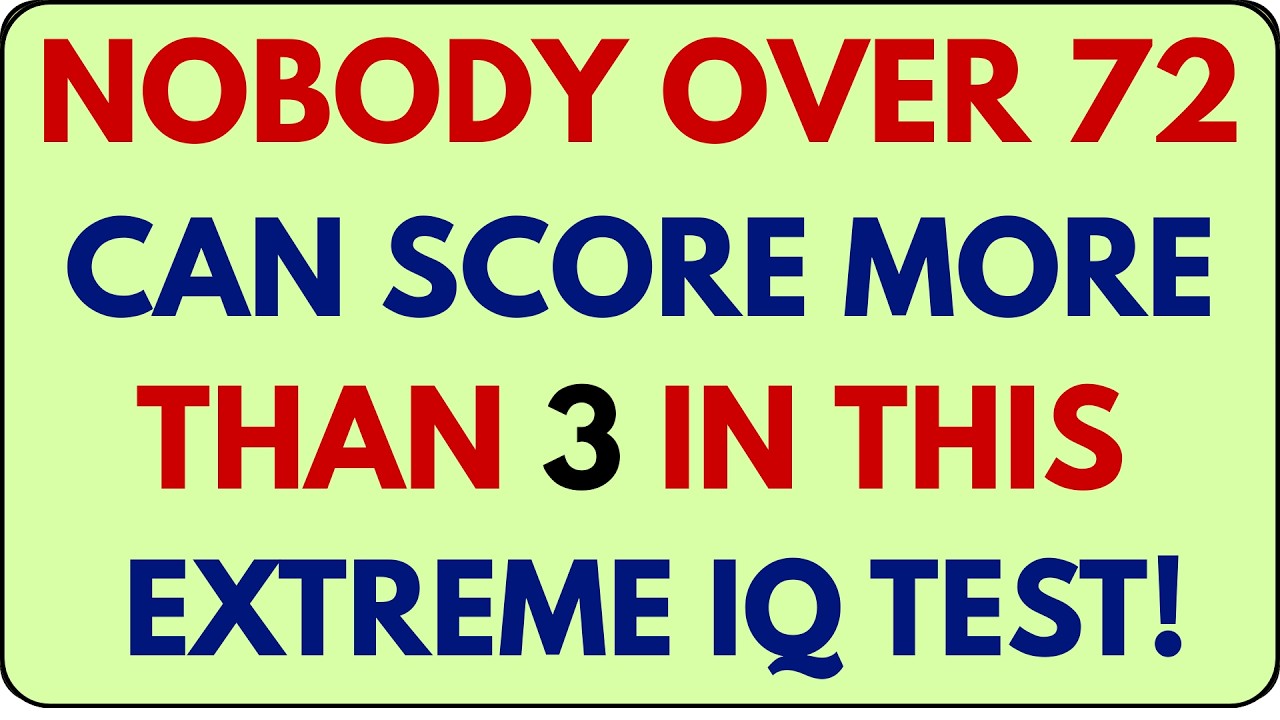 NOBODY OVER 72 CAN SCORE MORE THAN 5 IN THIS EXTREME IQ TEST! 🧠🔥