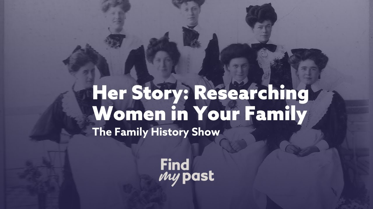 Her Story is Your Story - The Family History Show – 20 June 2025 | Findmypast