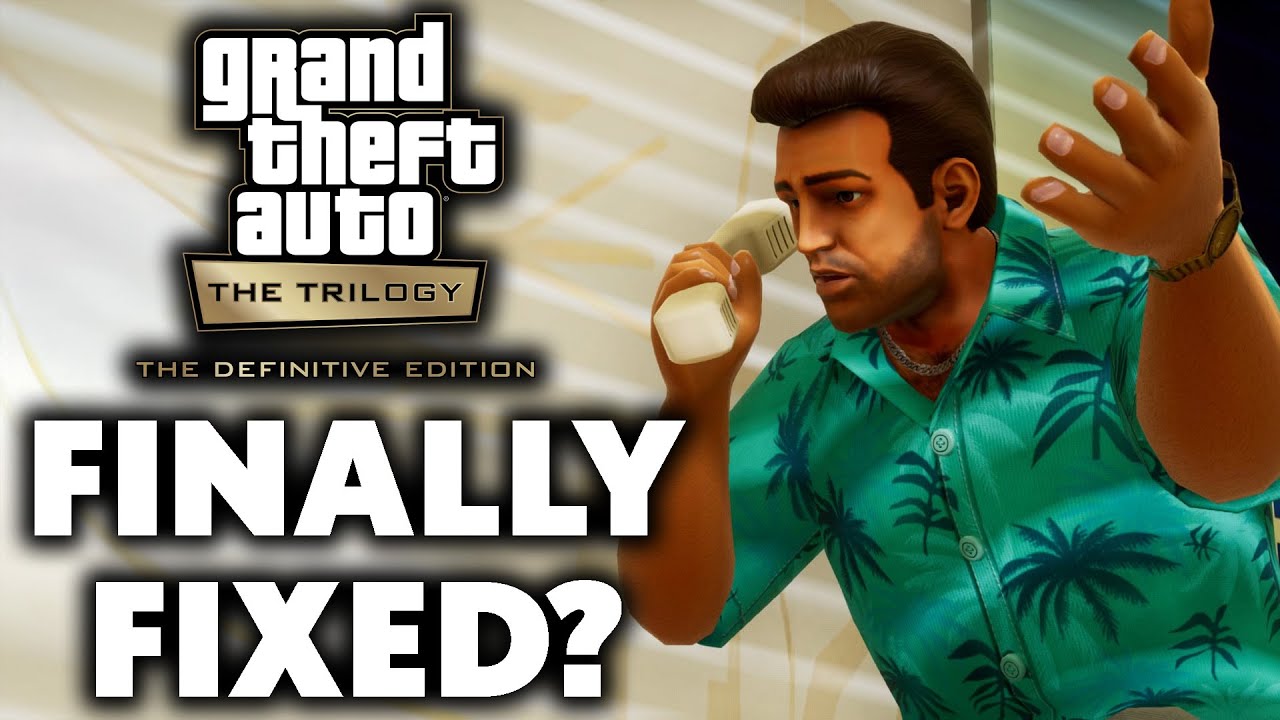 Is Grand Theft Auto: The Trilogy &ndash; The Definitive Edition FINALLY FIXED?
