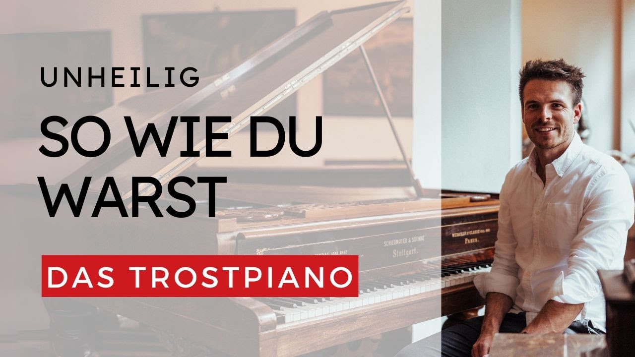 So wie du warst (Unheilig) - Piano Cover Trostpiano