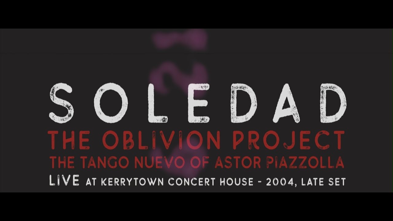 Soledad (Astor Piazzolla) Live at KCH