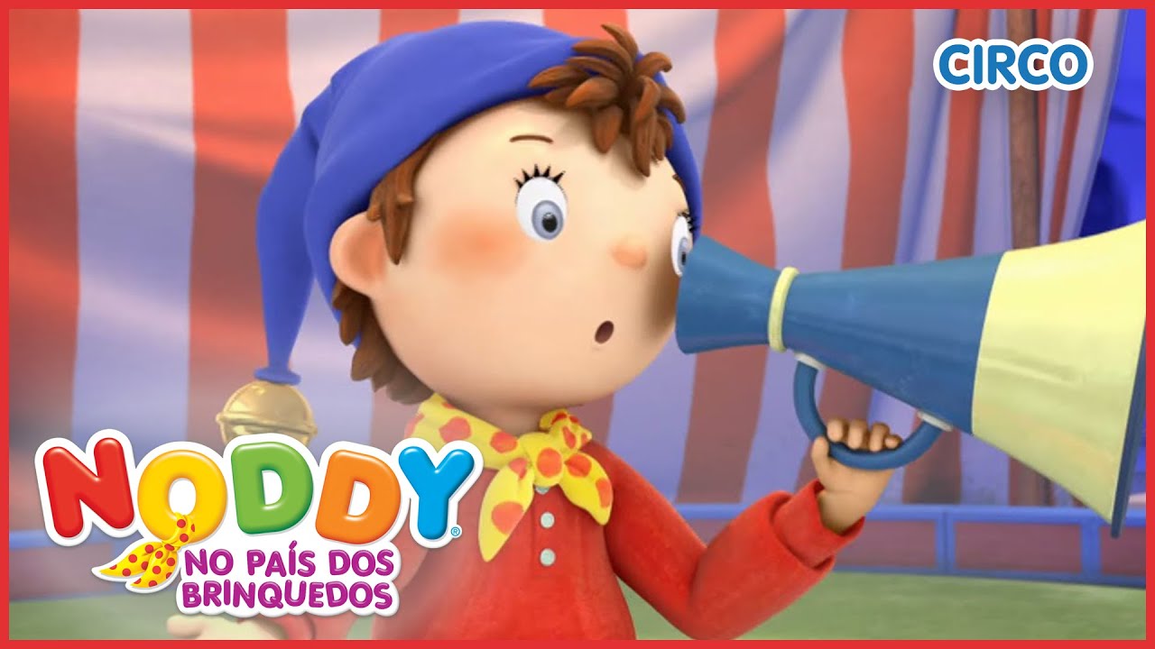 O Circo do Noddy | Noddy em Português Dublado | Desenhos Animados em Português