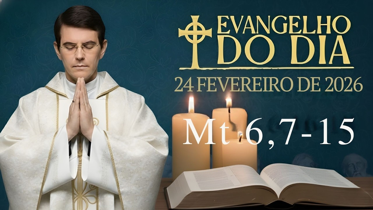 EVANGELHO DE HOJE - 24/02/2026 | Mt 6,7-15 | PADRE REGINALDO MANZOTTI