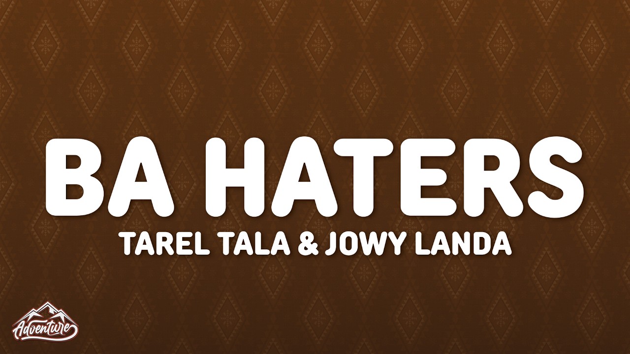 Tarel Tala X Jowy Landa - Ba Haters (Remix) (Lyrics)