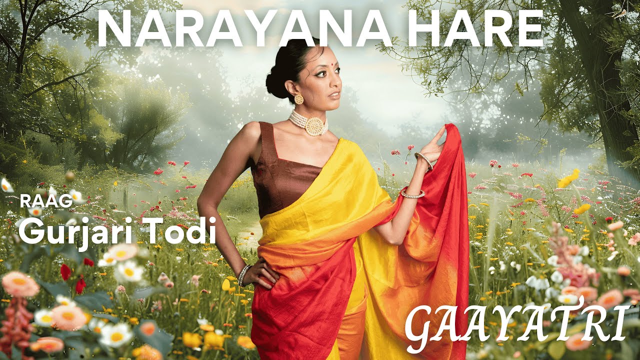 Raag Gurjari Todi - Narayana Hare | GAAYATRI | Vocal Music of Maihar