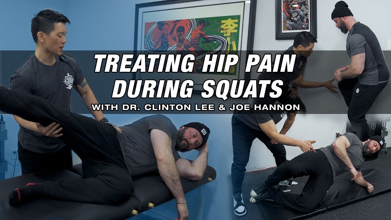 Treating Hip Pain from Squatting with Dr. Clinton Lee