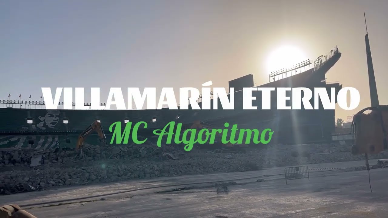 MC Algoritmo &ndash; &ldquo;Villamar&iacute;n Eterno&rdquo; 🏟💚 (Rap al Real Betis | Derribo de Preferencia | Nuevo Estadio)