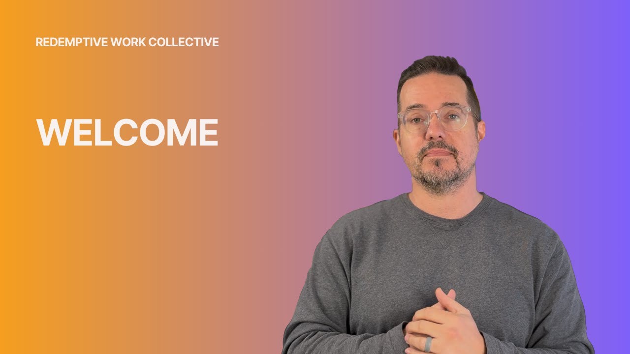 Welcome to the Redemptive Work Collective