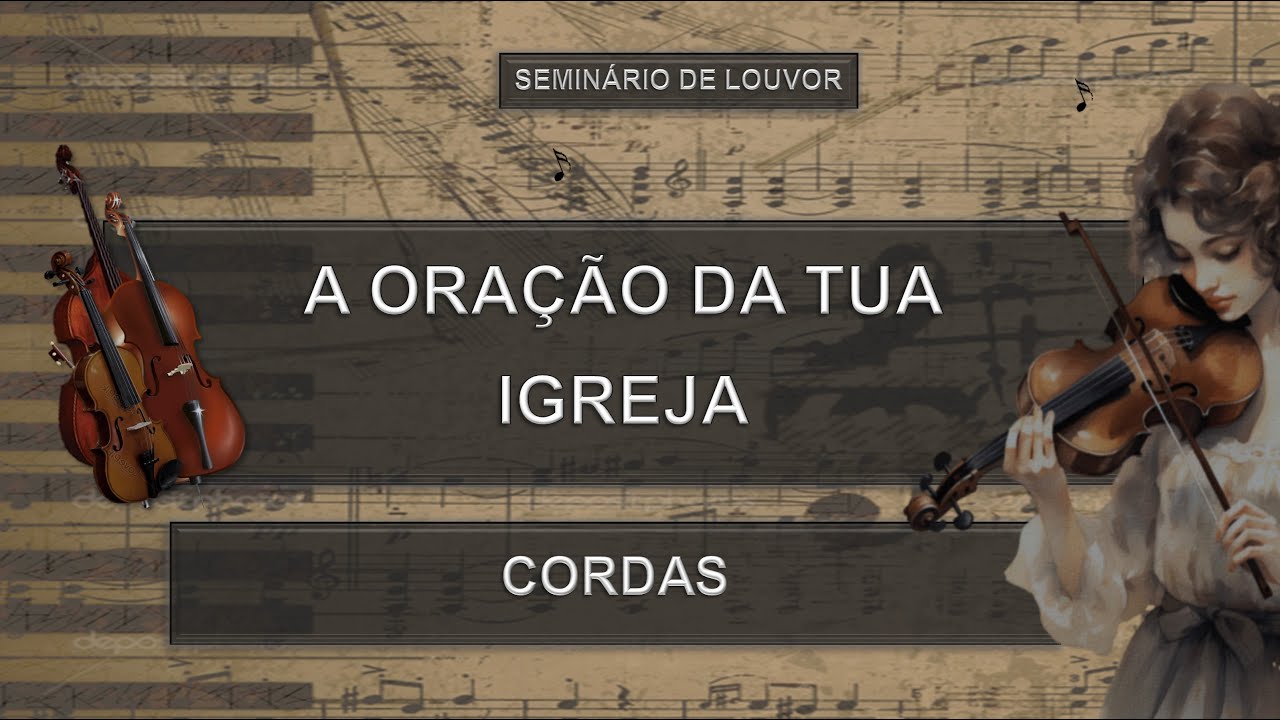 Estudo Partitura (A ORAÇÃO DA TUA IGREJA) - Cordas | Seminário de Louvor