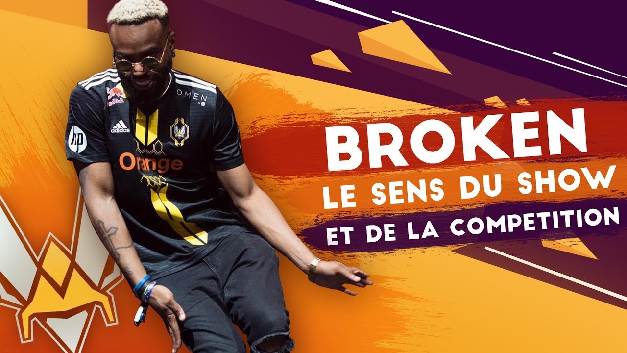 BROKEN, LE SENS DU SHOW ET DE LA COMPÉTITION