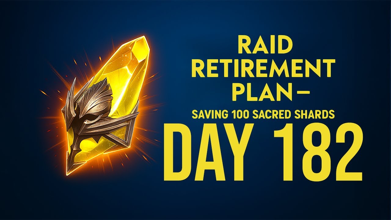 Raid Retirement Plan &ndash; Saving 100 Sacred Shards (Day182)