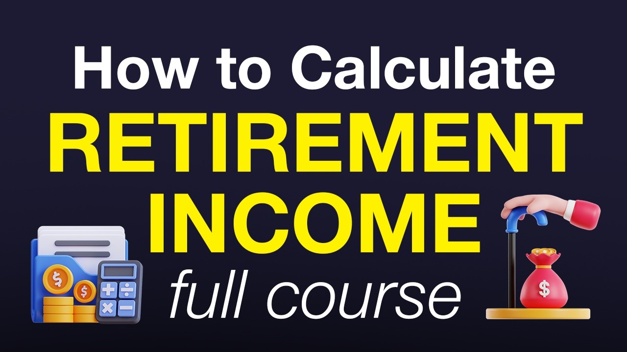 How to Calculate Retirement Income – Full Course