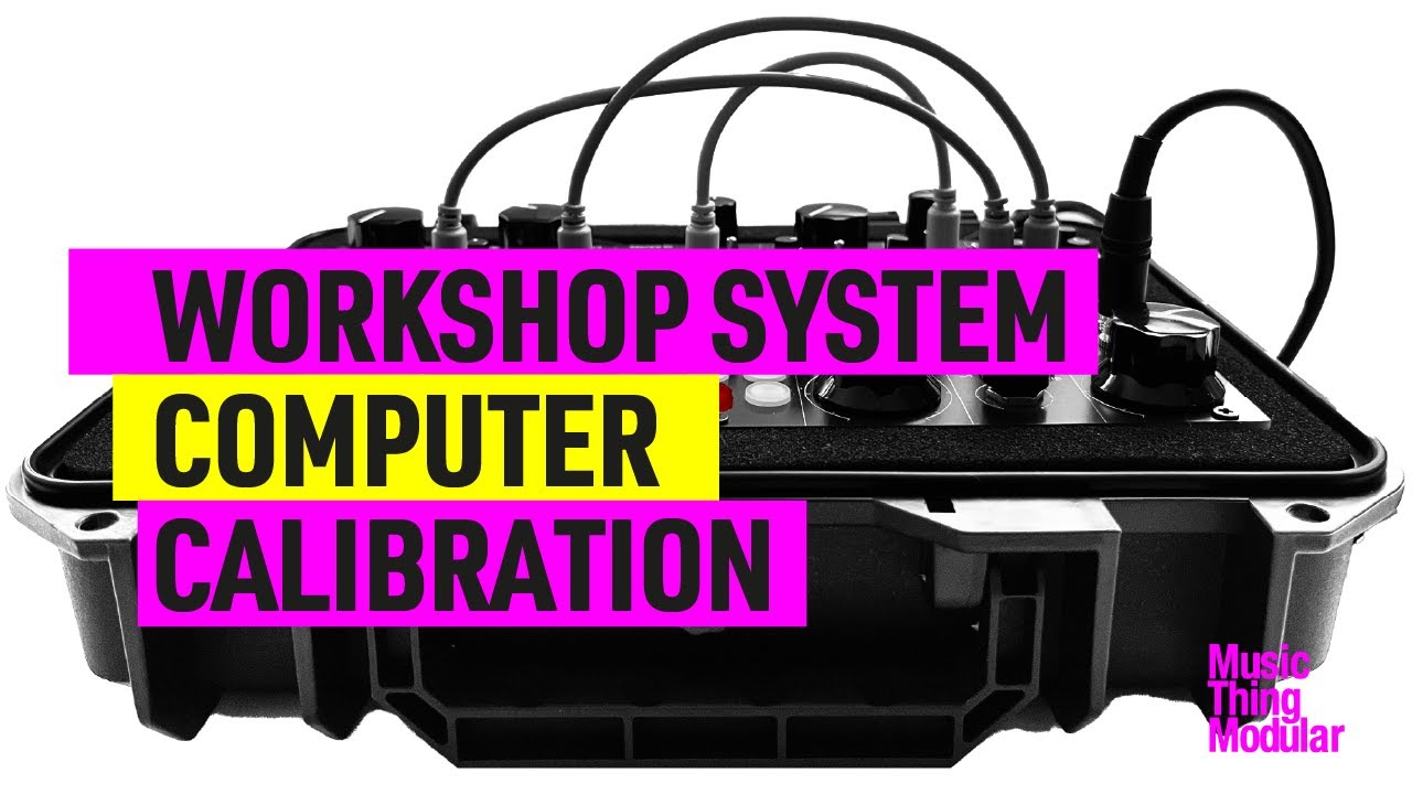 Workshop System Calibration: Computer