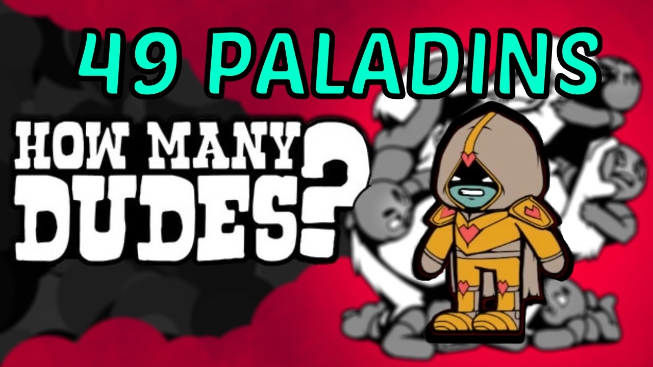 Can you WIN in How Many Dudes with JUST PALADINS?
