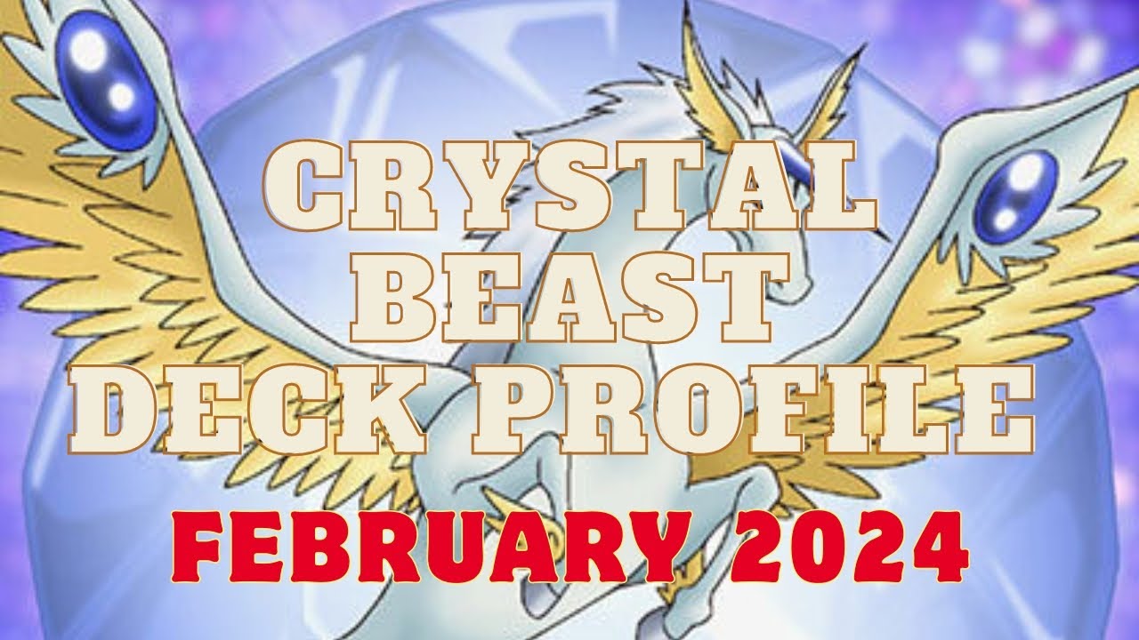 YU-GI-OH! CRYSTAL BEAST DECK PROFILE! FEBRUARY 2024!