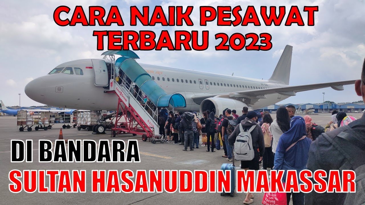 CARA NAIK PESAWAT BAGI PEMULA DI BANDARA SULTAN HASANUDDIN MAKASSAR