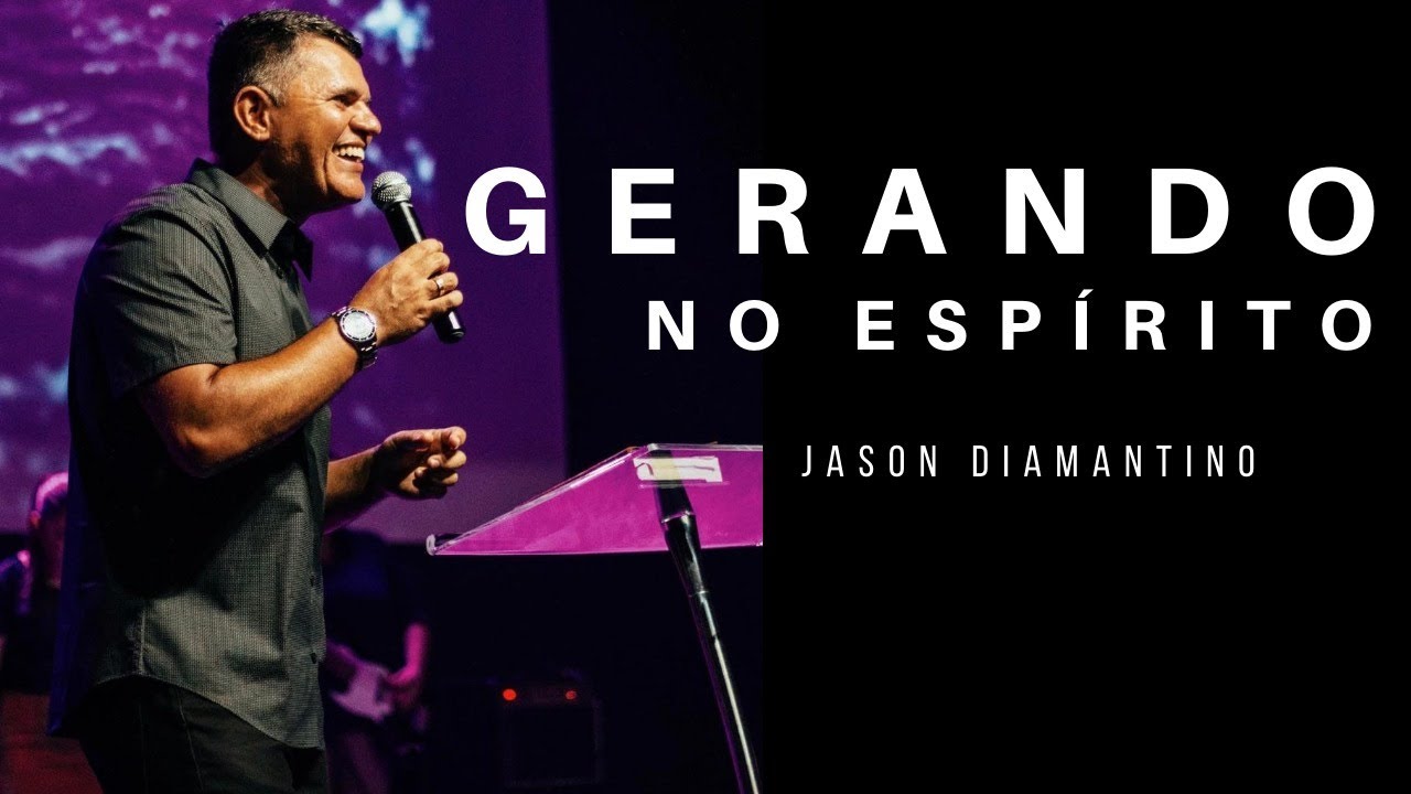 GERANDO NO ESPÍRITO I PR JASON DIAMANTINO I VERBO DA VIDA PORTO ALEGRE