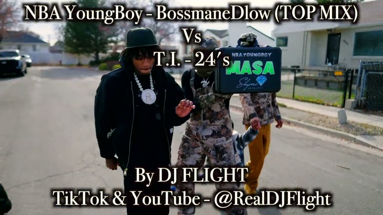 NBA YOUNGBOY - BOSSMANEDLOW (TOP MIX) VS T.I. - 24'S [EXPLICIT VERSION]