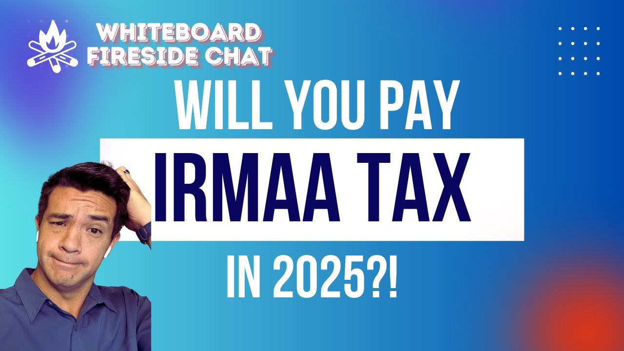Will I pay IRMAA tax in 2025