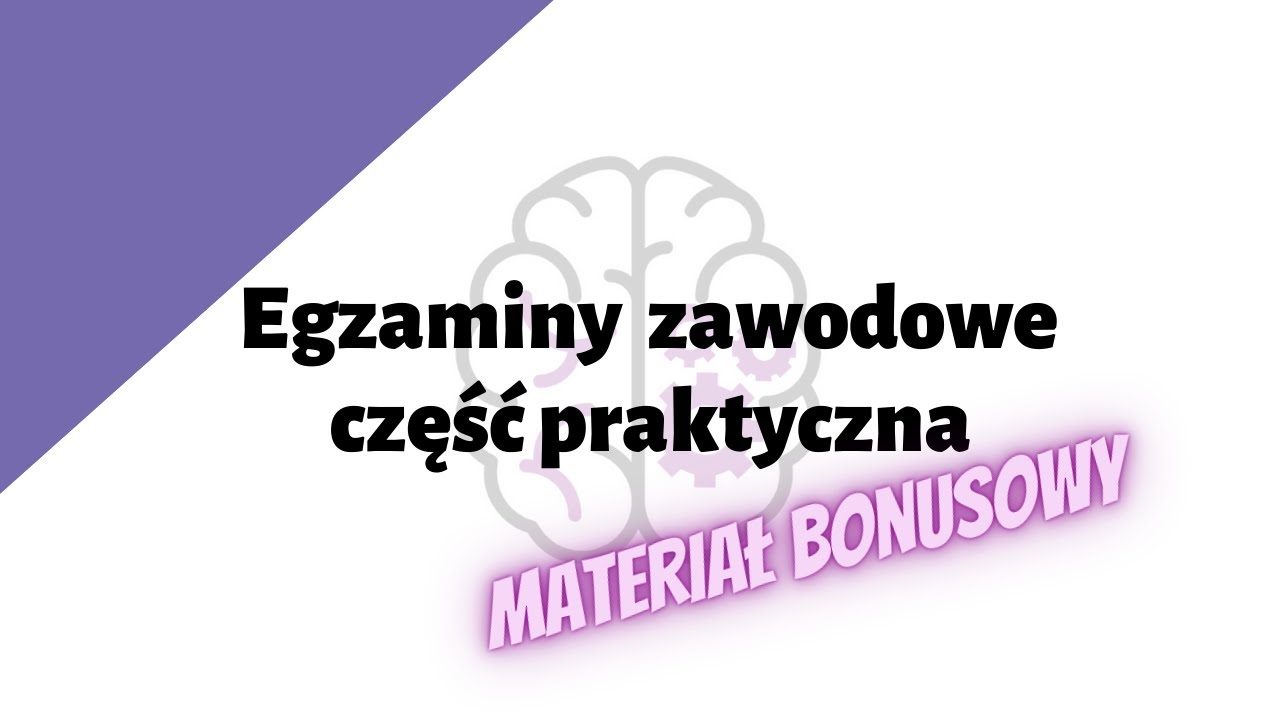 Praktyczny egzamin zawodowy - materiał bonusowy
