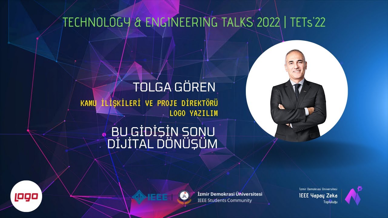 Bu Gidişin Sonu Dijital Dönüşüm - Tolga Gören | TETs'22 IEEE İDÜ