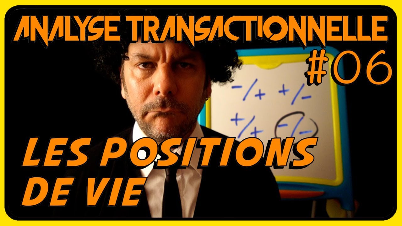 L'estime de soi : les 4 positions de vie - ANALYSE TRANSACTIONNELLE #06