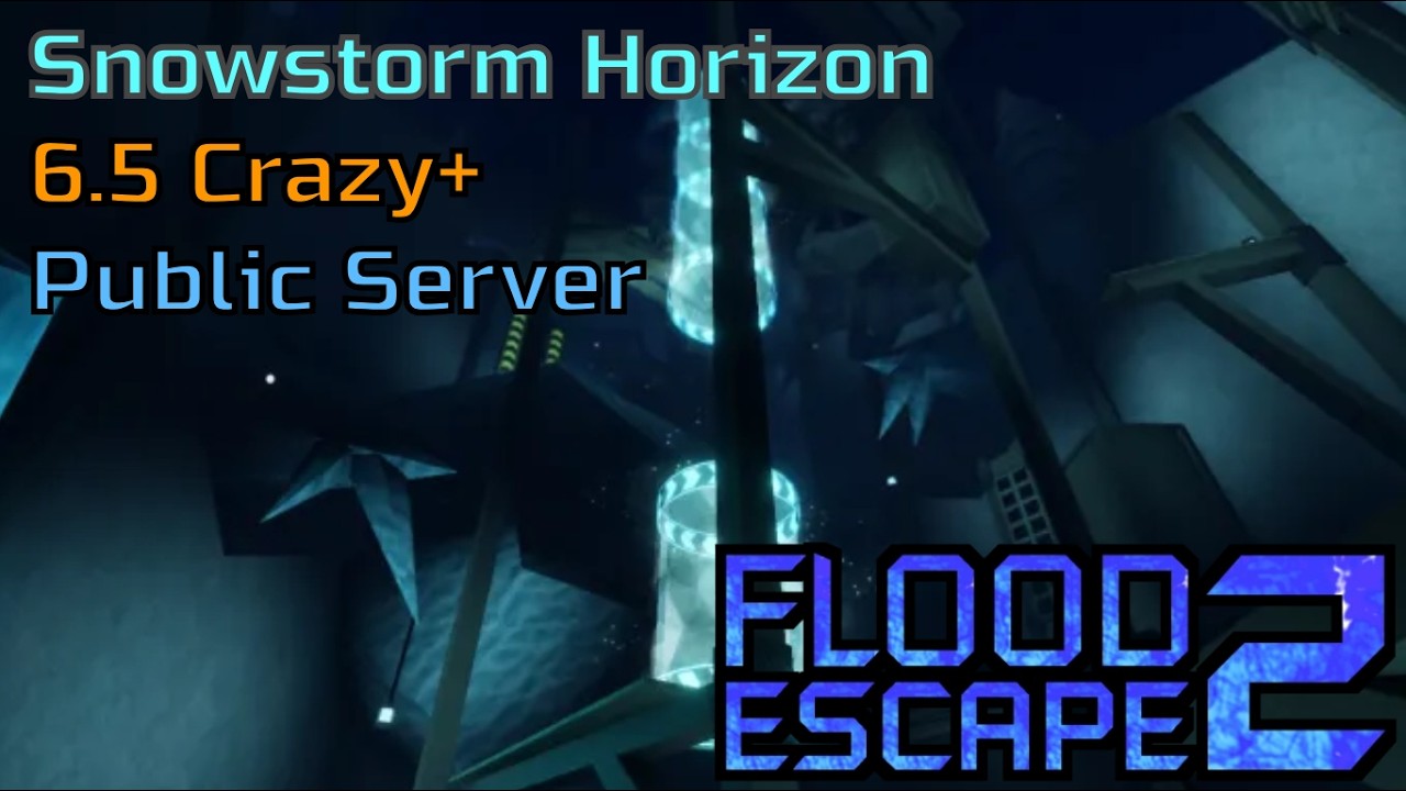 (Public Win) Highlight! \\ Snowstorm Horizon [6.5] by SawRey \\ Flood Escape 2