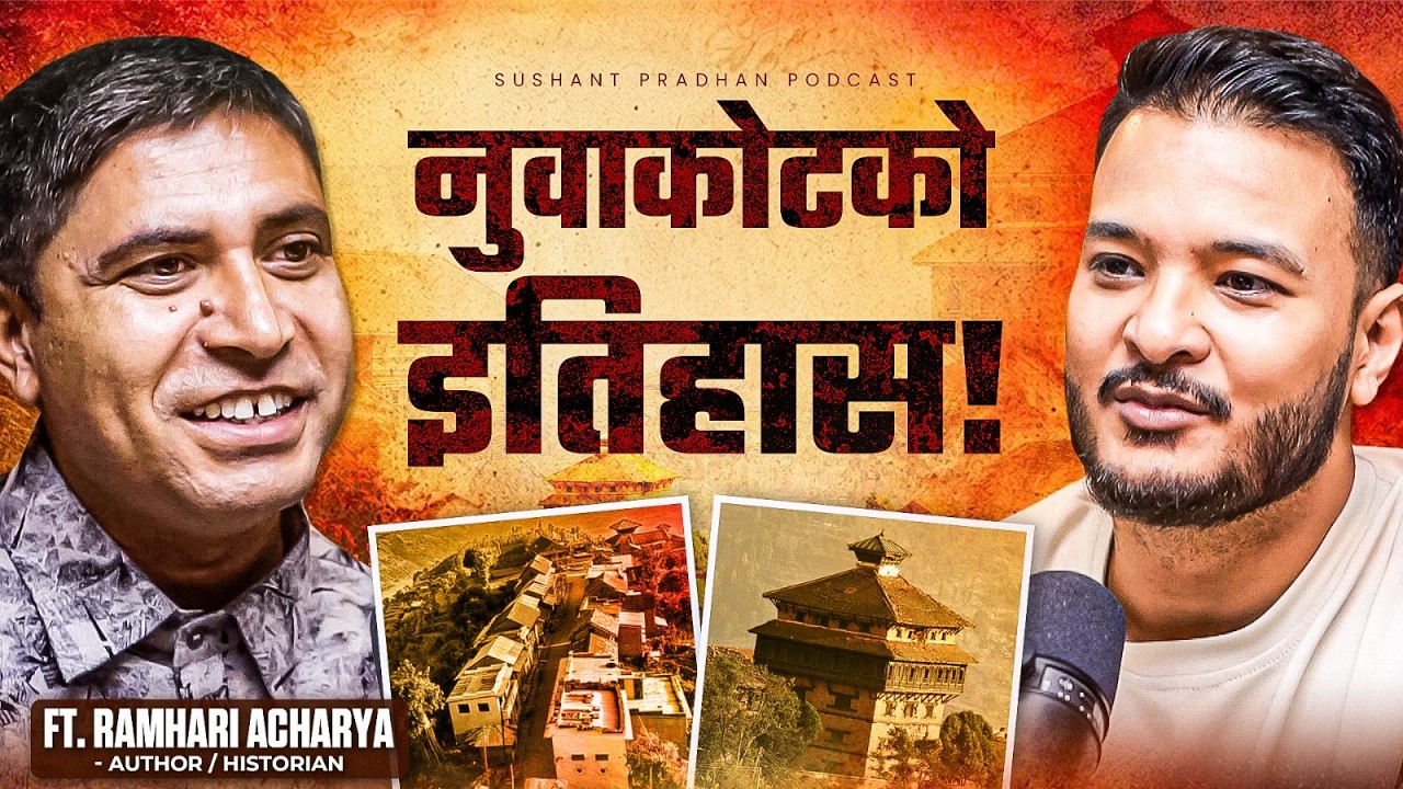 Ep: 608 | The Untold History of Nuwakot | Culture & Ancient Civilization | Sushant Pradhan