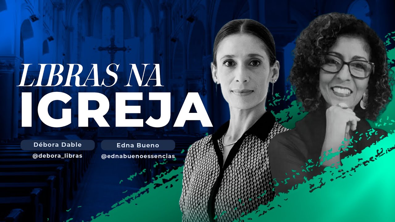 A Importância da LIBRAS na Igreja (com Edna Bueno)| Débora Libras