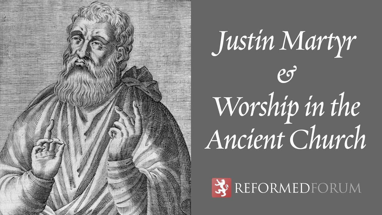 Justin Martyr and Worship in the Ancient Church