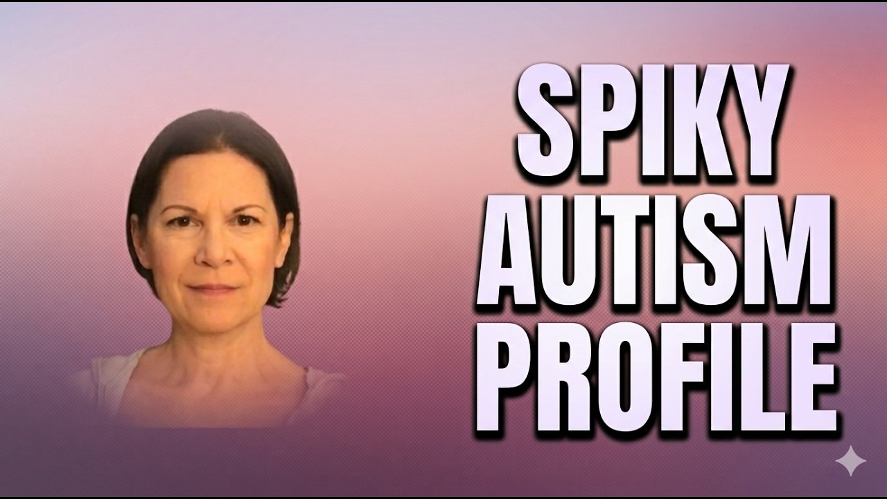 Autistic &ldquo;Spiky Profiles&rdquo; Explained: Why Autism Strengths and Struggles Co-Exist