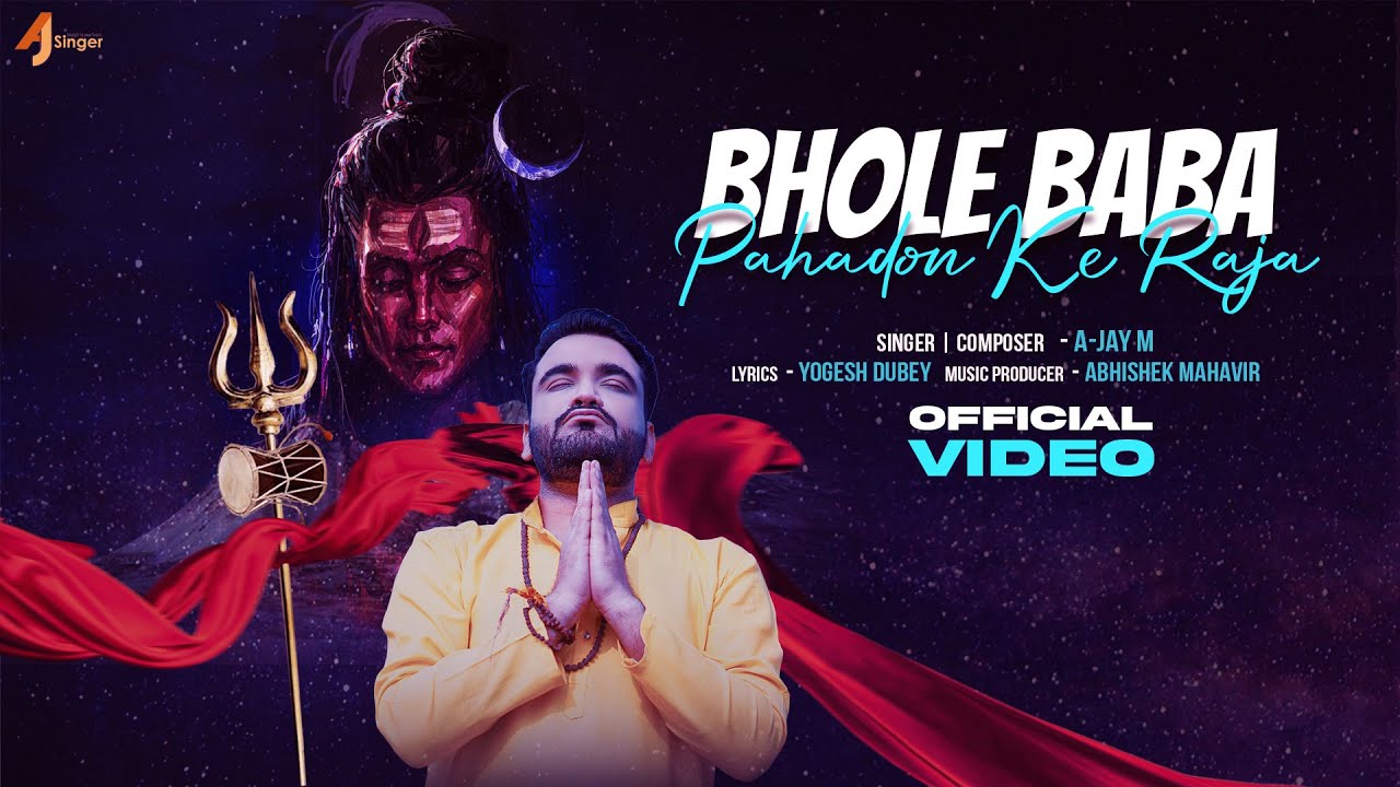 Bhole Baba Pahadon Ke Raja Official Video | A-Jay M | महादेव | Hindi Hit Bholenath Bhajan #2026