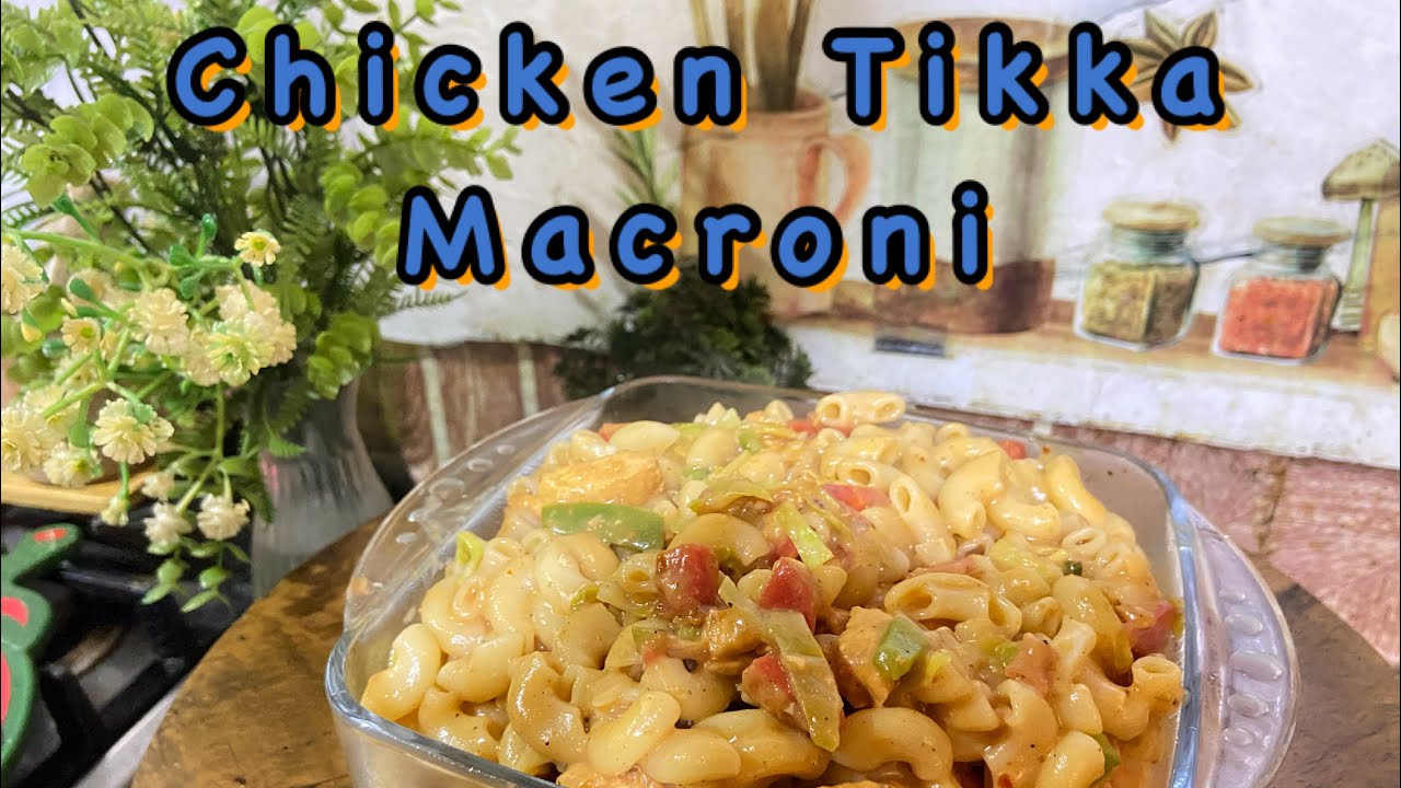 Chicken Tikka Macronii || comfort Food | kids special 