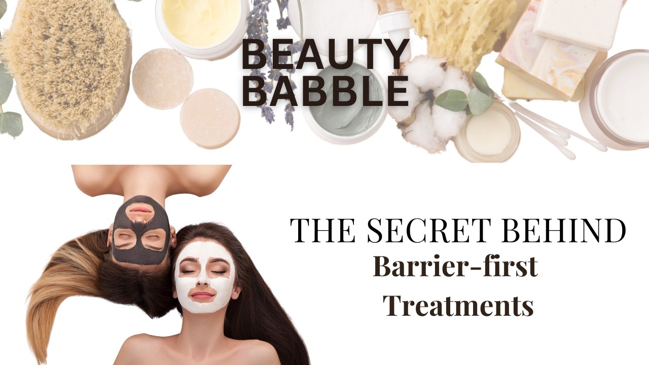 The Secret Behind Barrier-First Treatments