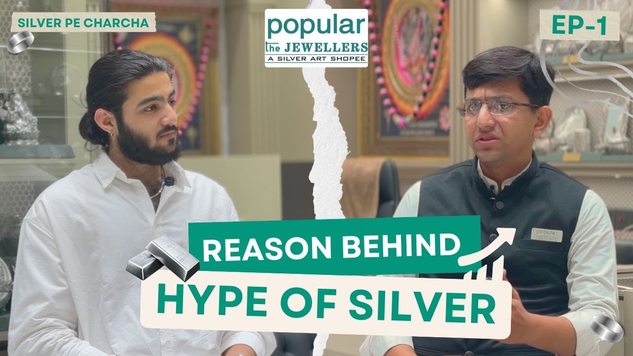 Reason Behind Hype Of Silver EP. 01 | ચાંદીનાં ભાવ વધારા પાછળનાં કારણો | Popular The Jewellers