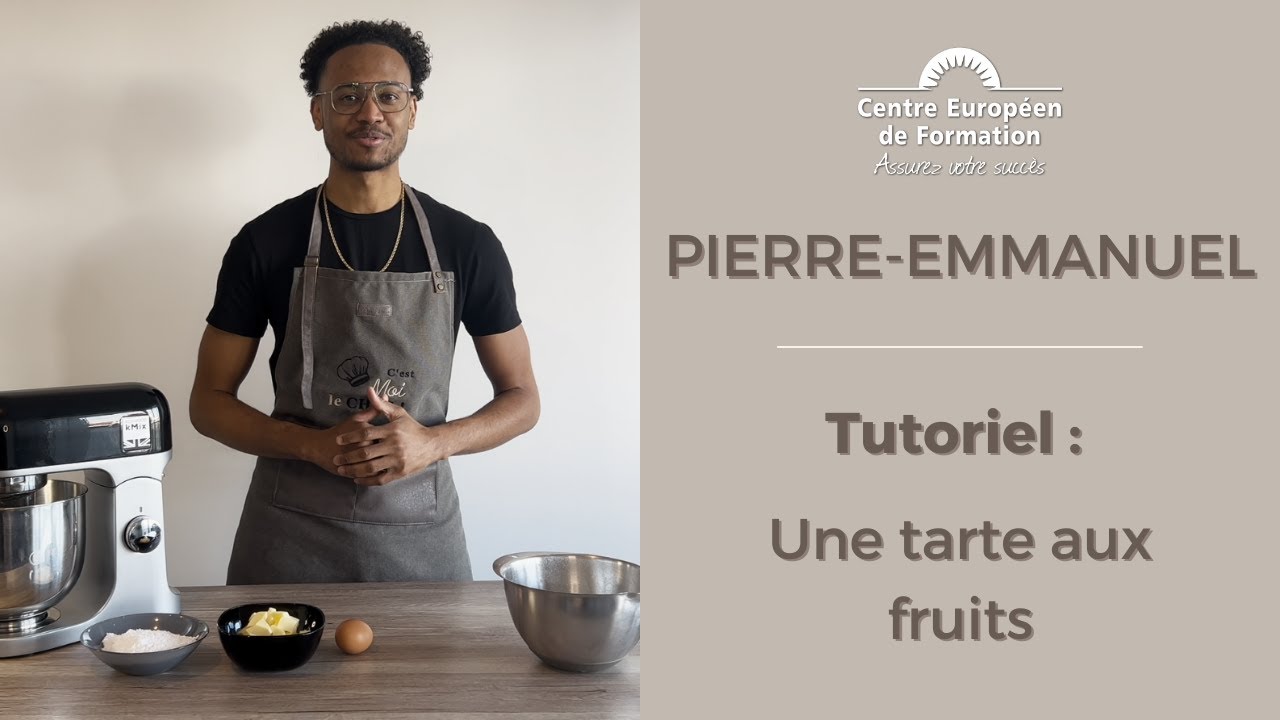 Tutoriel « tarte aux fruits » par Pierre-Emmanuel, élève en formation CAP Pâtissier au #CEF !
