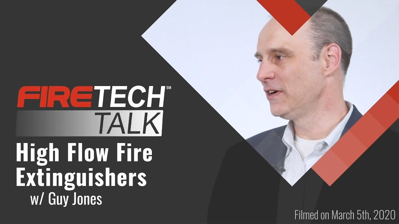 FireTech Talk: High Flow Fire Extinguishers with Guy Jones