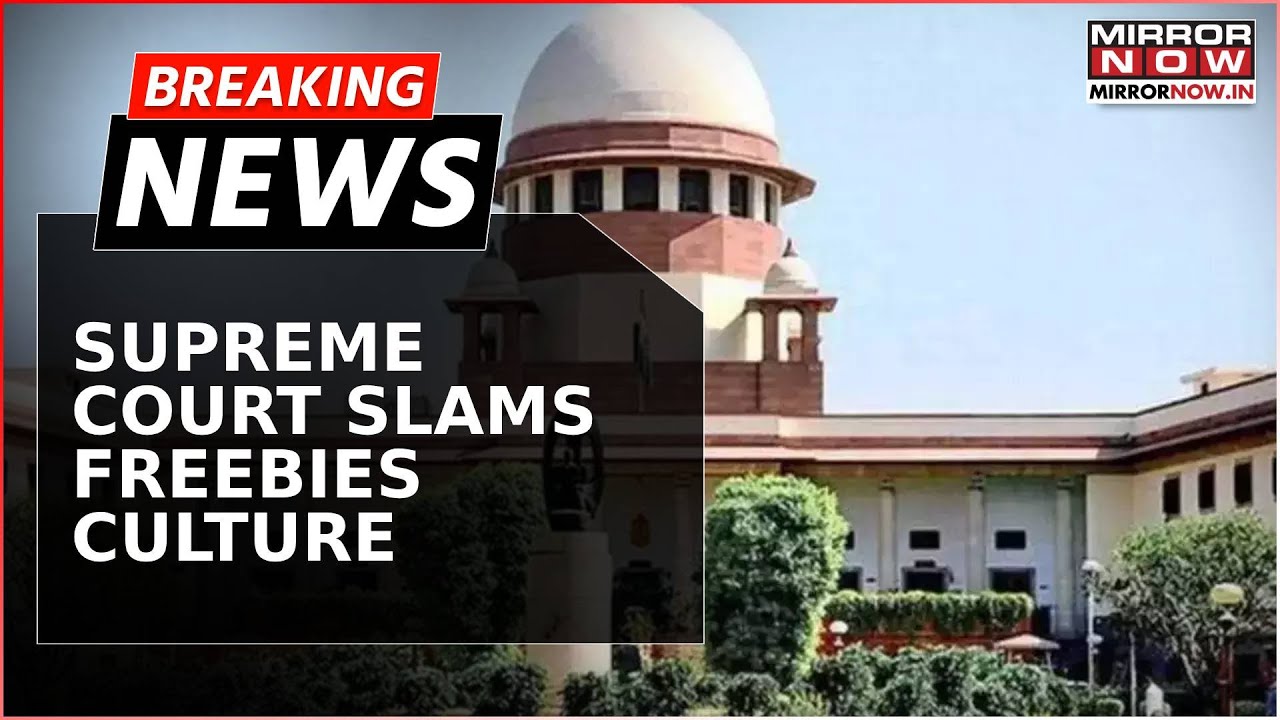 SC Criticises Practice Of Freebies Ahead Of Elections: 'People Not Willing To Work' | Breaking News