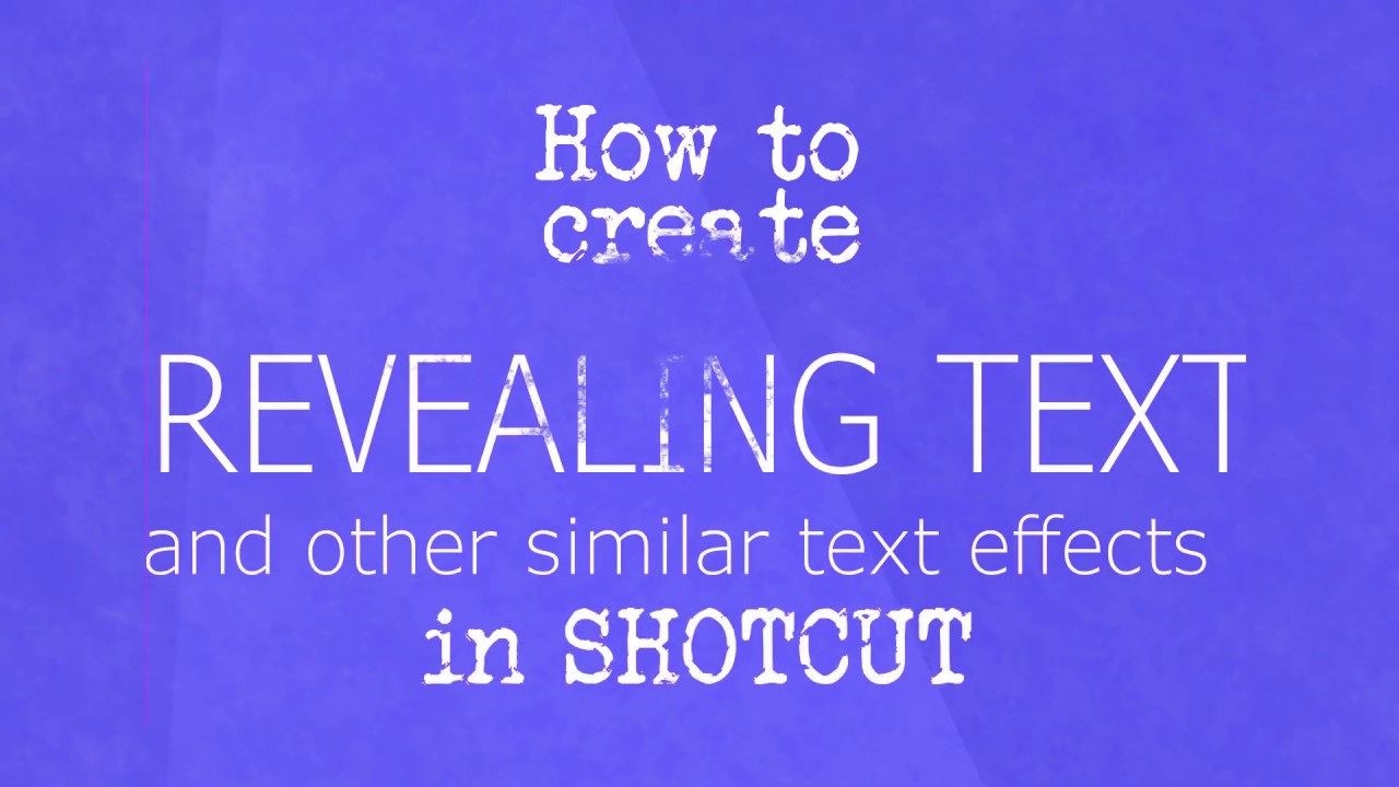 How to create a revealing text effect and other cool effects in Shotcut