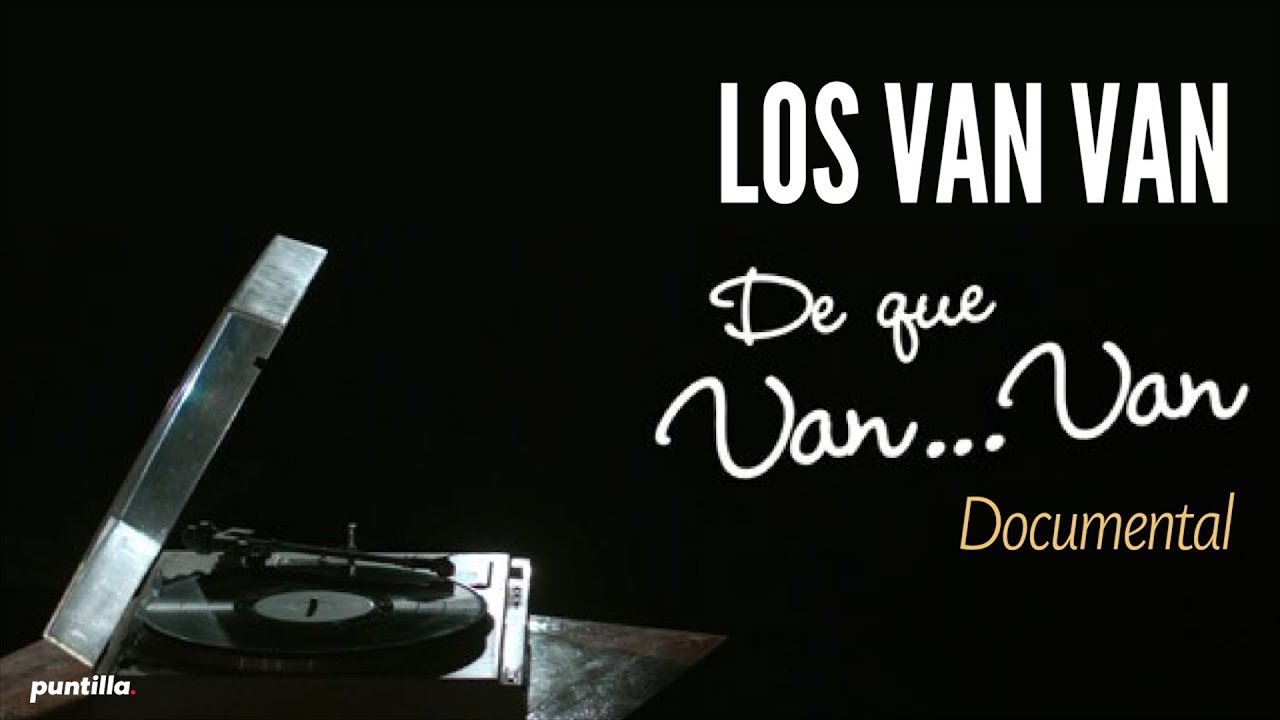 Los Van Van - De que Van Van [Documental]