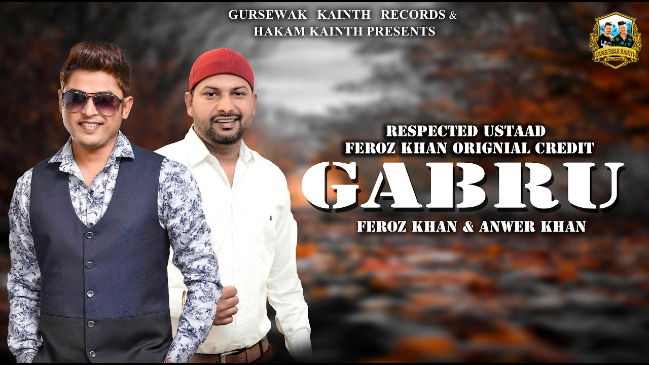 GABRU || ANWAR KHAN || FEROZ KHAN || COVER SONG || LATEST 2020 SONGS || GURSEWAK KAINTH RECORDS ||