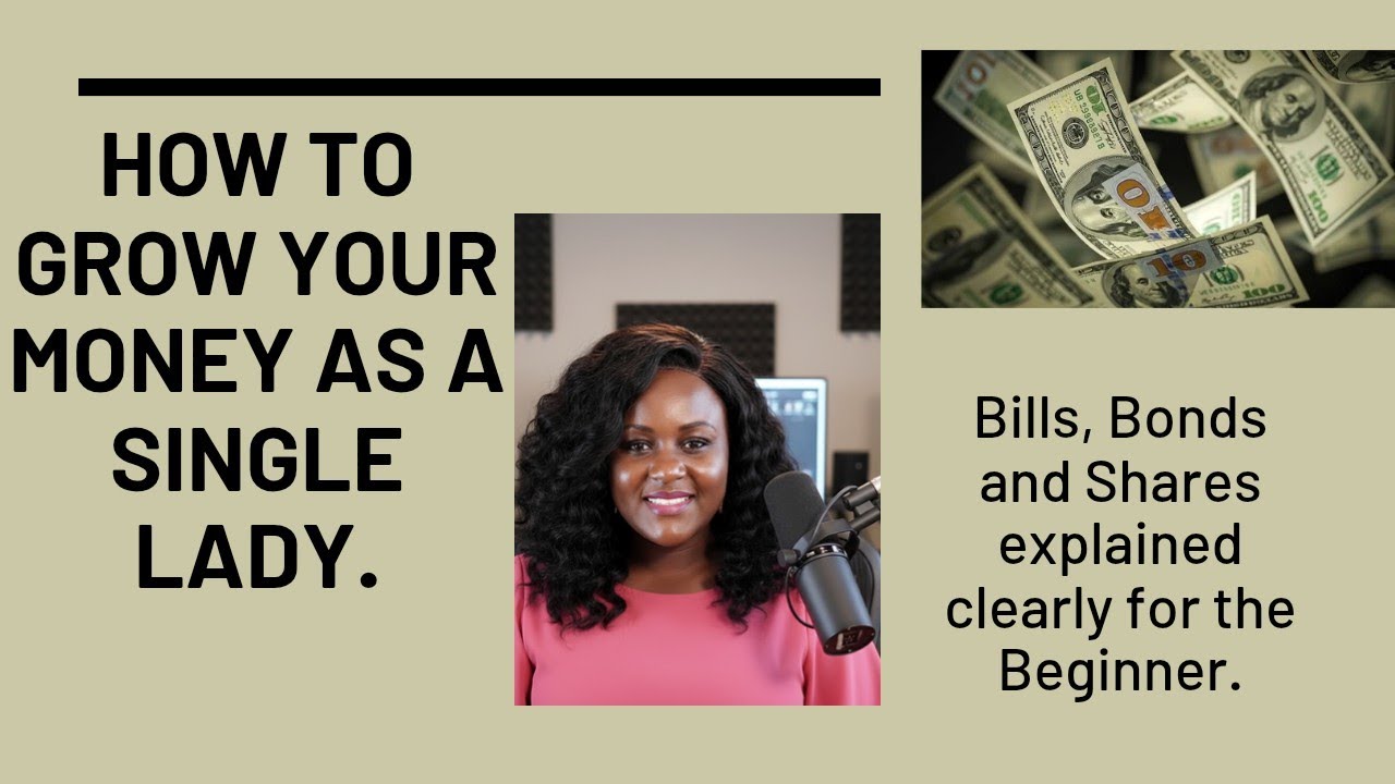 How to Grow Your Money as a Single Lady - Bills, Bonds and Shares for Beginners 