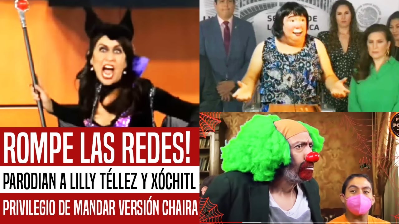 ROMPEN LAS REDES PARODIAS DE LILLY TELLEZ, XÓCHITL Y BROZO. LANZAN PRIVILEGIO DE MANDAR VERSIÓN 4T