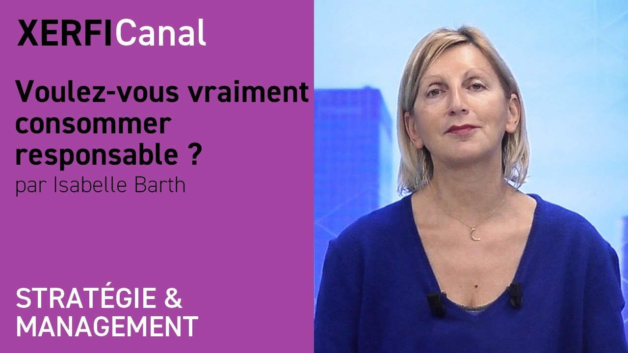 Voulez-vous vraiment consommer responsable ? [Isabelle Barth]