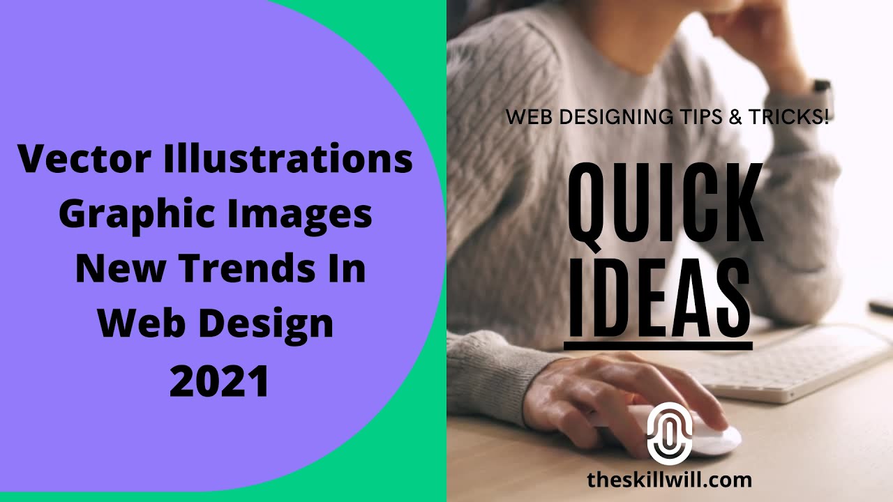 Vector Illustrations Graphic images - new trends in web design 2021 | Quick Idea Series Part 2