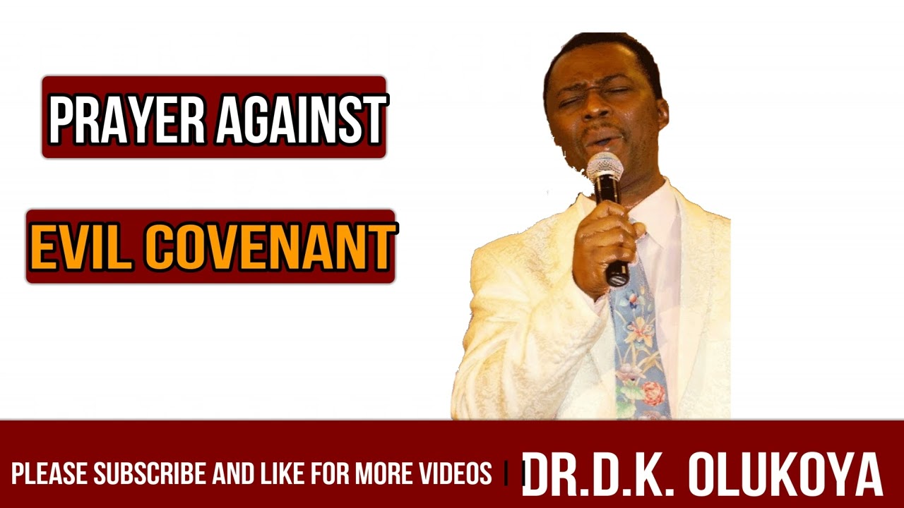 Prayer against evil covenant  DR D K OLUKOYA