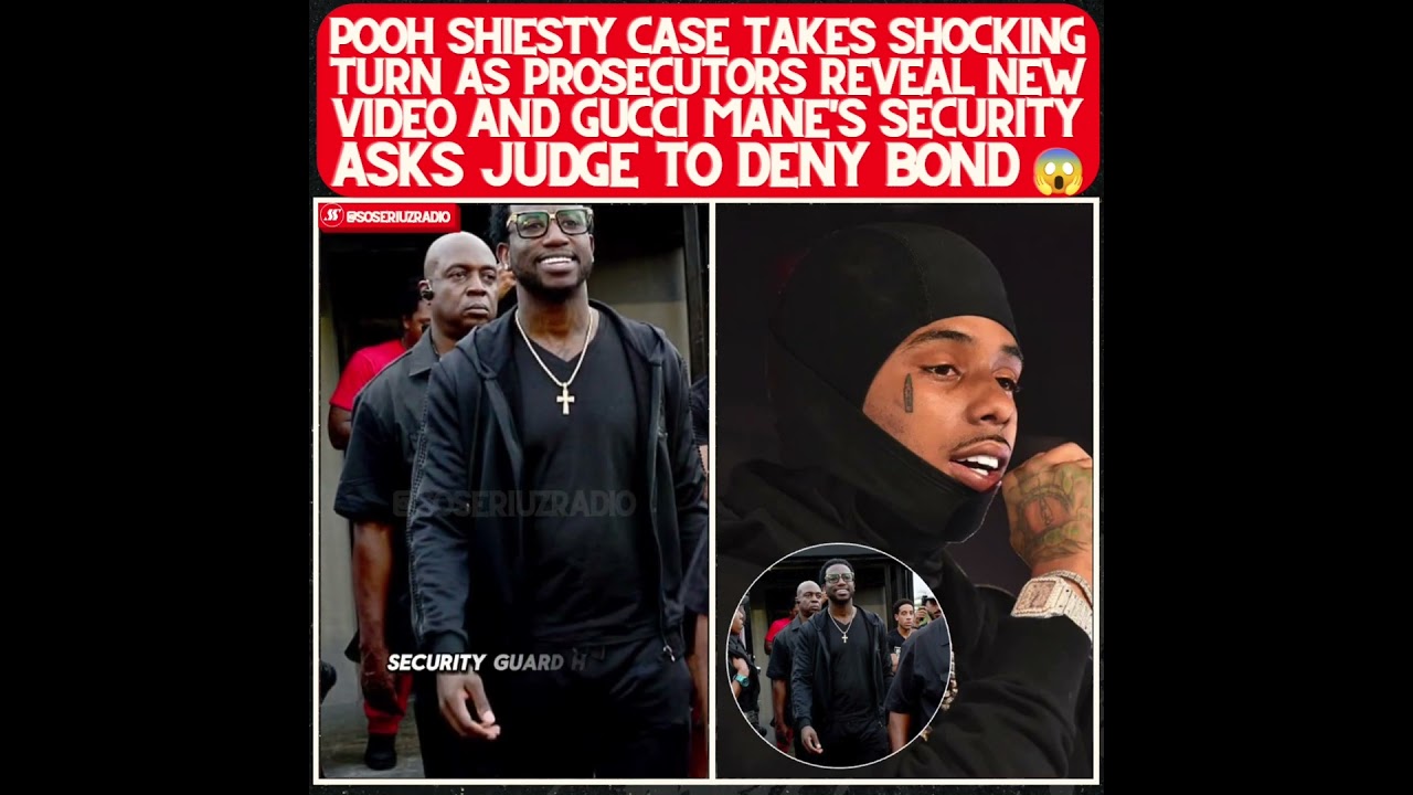 GUCCI MANE&rsquo;S SECURITY GUARD BEGS JUDGE TO DENY POOH SHIESTY&rsquo;S RELEASE!